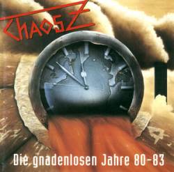 Chaos Z : Die Gnadenlosen Jahre 80-83